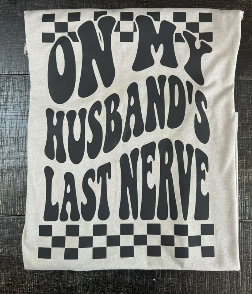 Husband's Last Nerve
