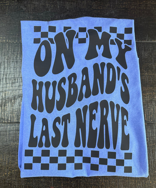 Husbands Last Nerve