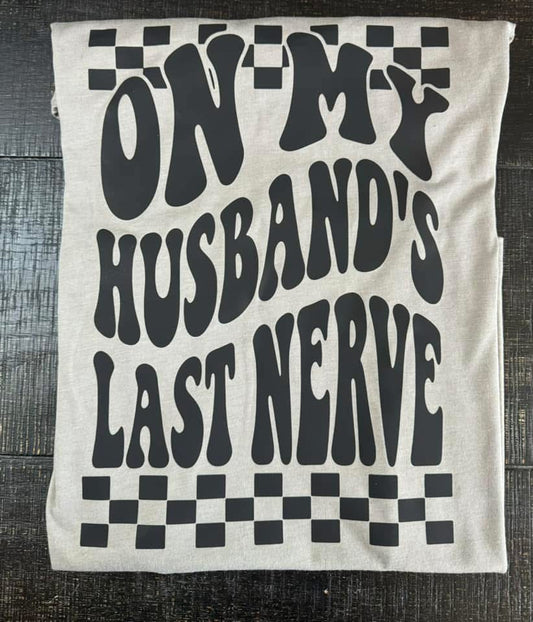 Husband's Last Nerve